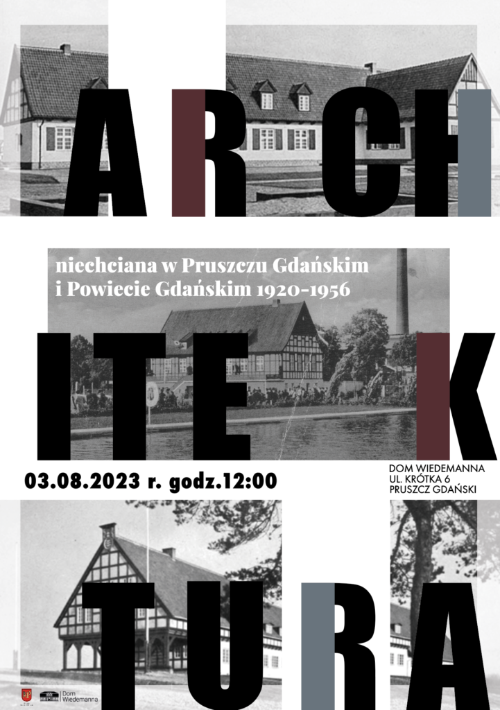Plakat „Architektura niechciana w Pruszczu Gdańskim i powiecie gdańskim 1920-1956”.